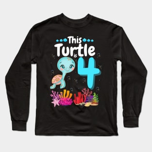 This Turtle Is 4 Years Old, Cute Under Sea Turtle Lover Birthday Girl Gift Long Sleeve T-Shirt